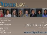 Dyer Law - Omaha Nebraska Personal Injury Lawyers