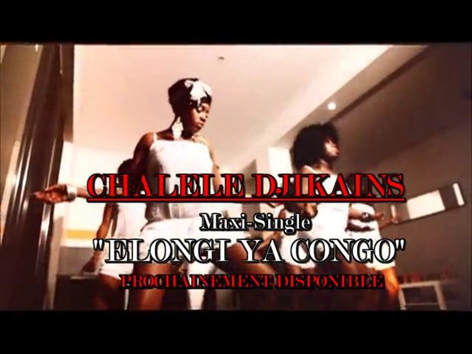 CHALELE DJIKAINS/ CLIP BAKA YAYI/ ALBUM ELONGI YA CONGO