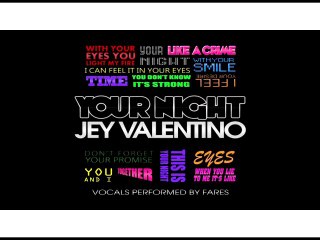 TEASER - JEY VALENTINO "YOUR NIGHT" Original Radio