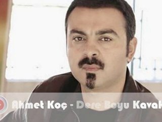 Ahmet Koç - Dere Boyu Kavaklar