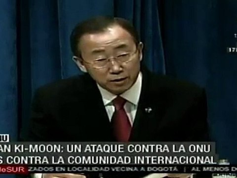 Ban Ki-Moon: Un ataque contra la ONU es contra la comunidad internacional