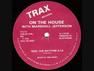 On the House _amp; Marshall Jefferson - Ride the Rhythm