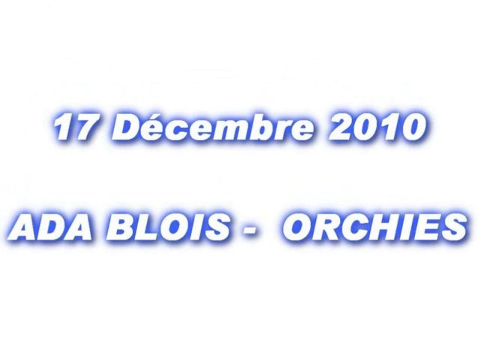 Résumé ADA BLOIS - ORCHIES 2010-2011