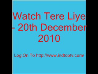 Watch Tere Liye - 20th December 2010