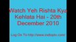 Watch Yeh Rishta Kya Kehlata Hai - 20th December 2010