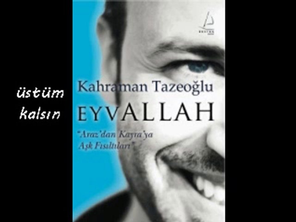 Kahraman TAZEOĞLU "üstüm kalsın"