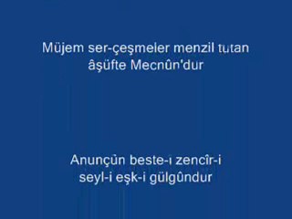 Müjem ser-çeşmeler menzil tutan âşüfte Mecnûn'dur