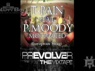 Motivated (European Swag) - T-Pain ft. P.Moody (Free Mp3)