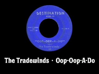 The Tradewinds - Oop-Oop-A-Do