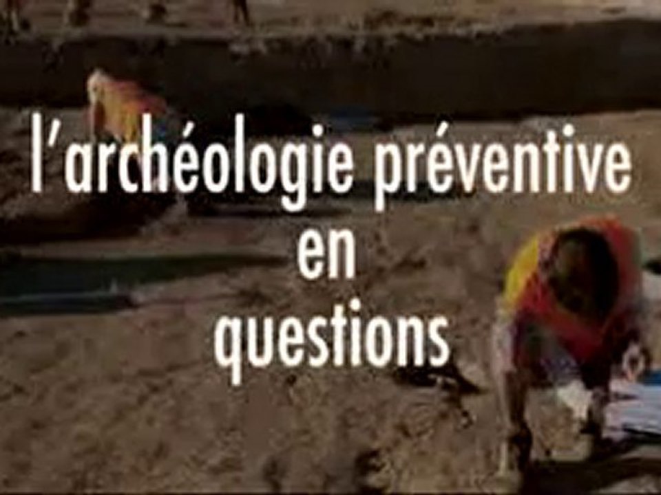 L'archéologie préventive en questions