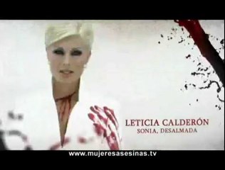 Sonia, Desalmada / Leticia Calderon / Mujeres Asesinas