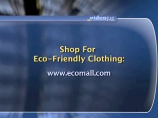 Organic Clothing : Where can I buy earth friendly clothing?