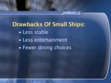 Types Of Cruise Vacations : What are the drawbacks of a small cruise ship?