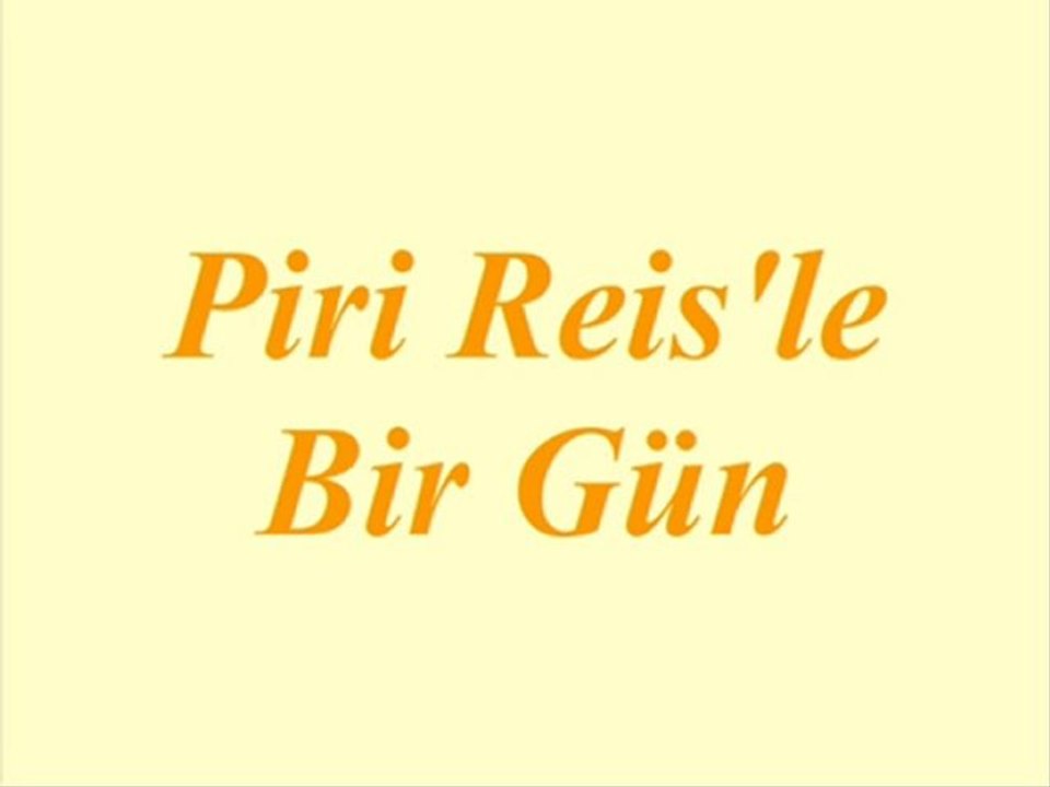 PİRİ REİSLE BİR GÜN