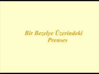 BİR BEZELYE ÜZERİNDEKİ PRENSES