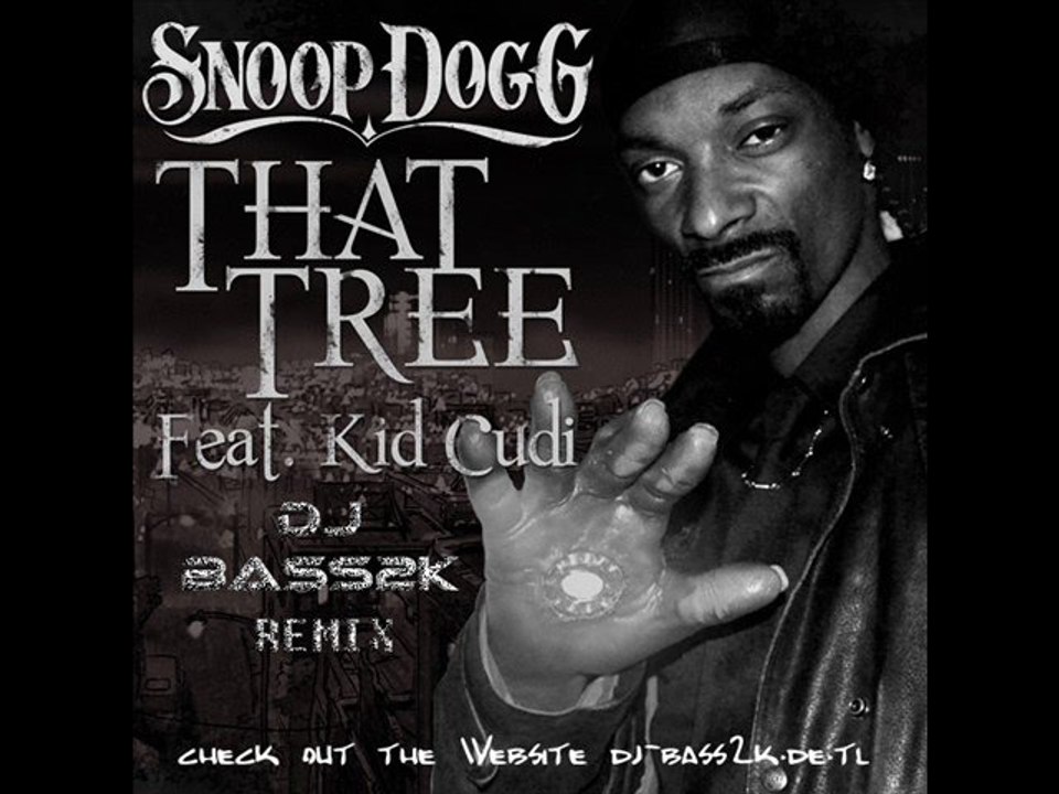 DJ-Bass2K  feat. Snoop Dogg & Kid Cudi - That Tree Remix