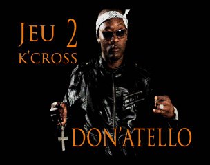 Don'atello - Jeu 2 k'cross