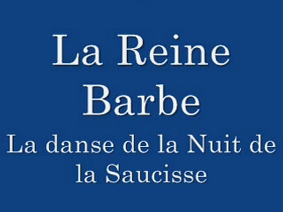 La Reine Barbe - La danse de la Nuit de la Saucisse