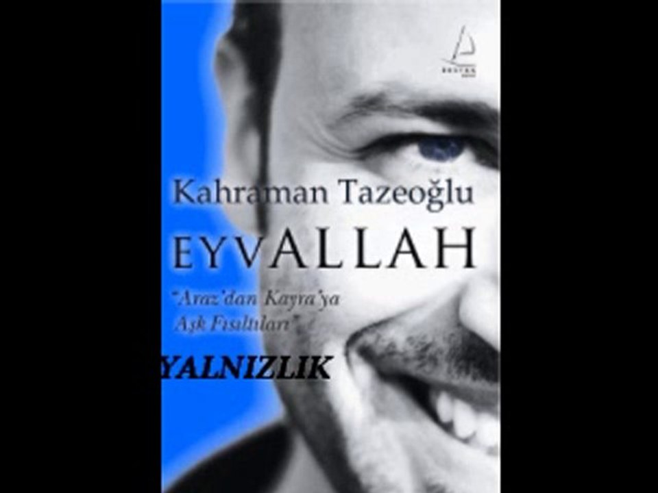 Kahraman TAZEOĞLU "yalnızlık"