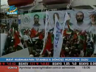 Mavi Marmara'nın Dönüşü Muhteşem Oldu