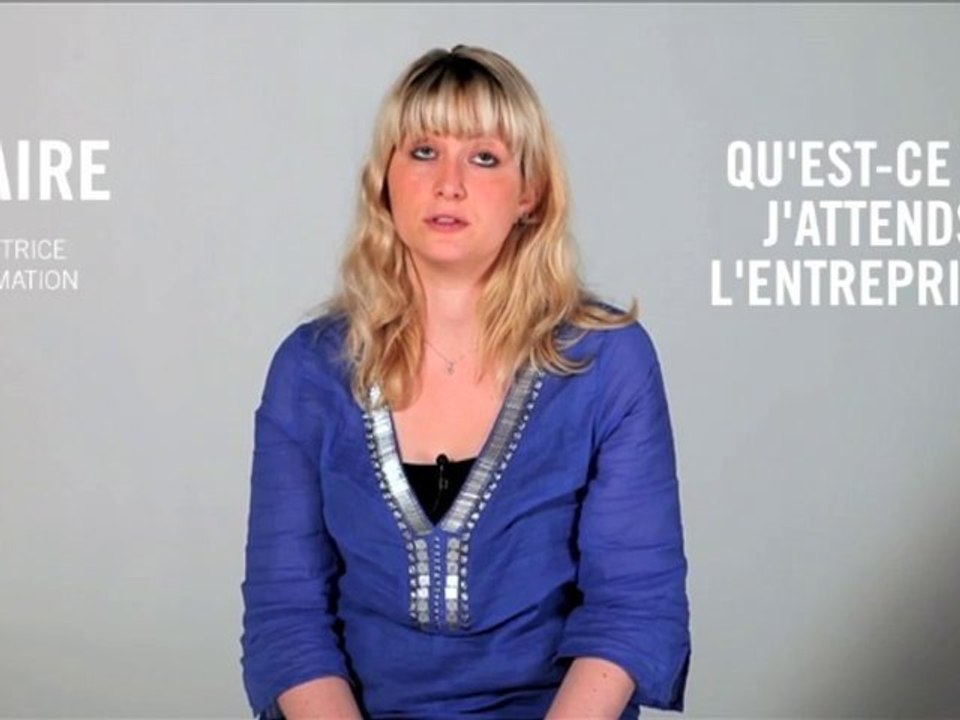 Qu'est-ce que j'attends de l'entreprise ? Claire, 25 ans