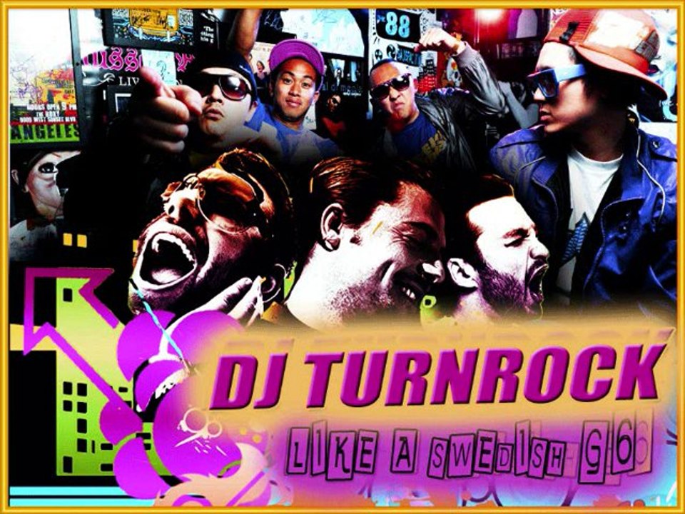 Dj Turnrock - Like a swedish G6