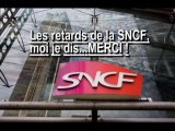 C'est cool les retards de la SNCF !