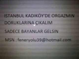 Bayanlar ekleyin msn : feneryolu39@hotmail.com
