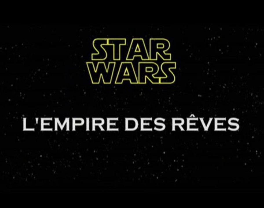 Star Wars - L'empire des rêves [ Partie 1/5 ]