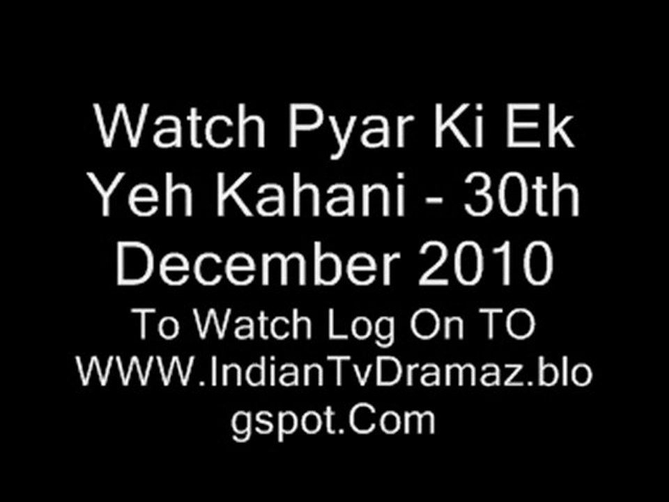 Watch Pyar Ki Ek Yeh Kahani - 30th December 2010