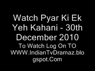 Watch Pyar Ki Ek Yeh Kahani - 30th December 2010