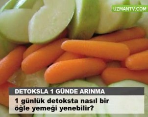 1 günlük detoksta nasıl bir öğle yemeği yenebilir...