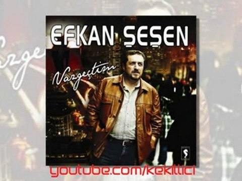 Efkan Şeşen - Vazgeçtim (66.Sone) - 2010 2011 yeni şarkı