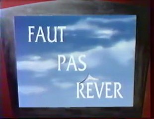 Génerique De L'emission Faut Pas Rêver 1992 France 3