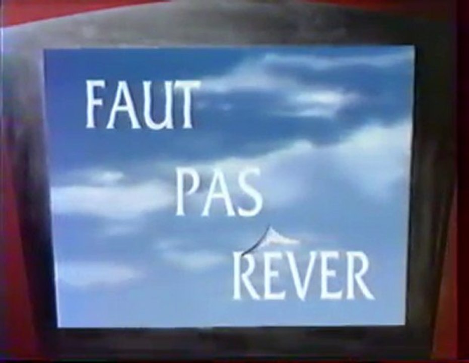 Génerique De L'emission Faut Pas Rêver 1992 France 3