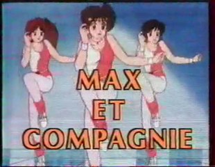 Génerique de la Série Max Et Compagnie Novembre 1993 TF1
