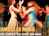 DIAMOCI LA MANO MUSIC/LYRICS BY ERNEST VAN-MOHR