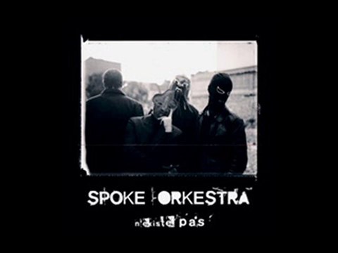 Spoke Orkestra - Kiffe la Merde city (Nada)
