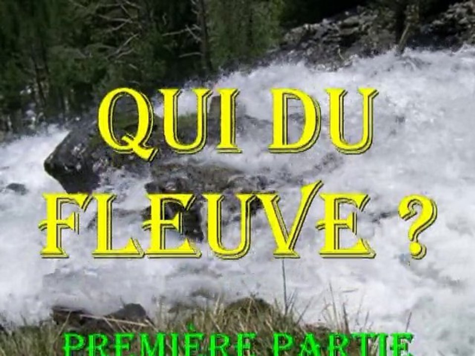 ANDREE RAYBAUD :  Qui du Fleuve ? 1ère Partie