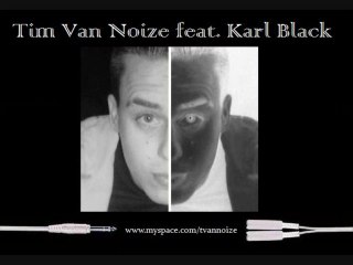 Tim Van Noize & Karl Black - That's True !