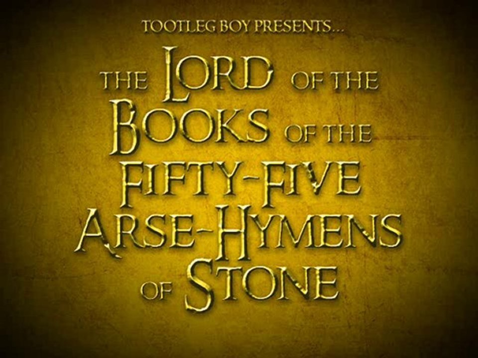 The Lord of the 55 Arse-Hymens of Stone