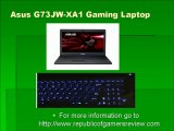 Republic of gamers review of Asus G73JW-XA1 laptop