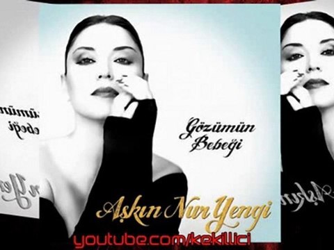 Gözümün Bebeği - Aşkın Nur Yengi 2011