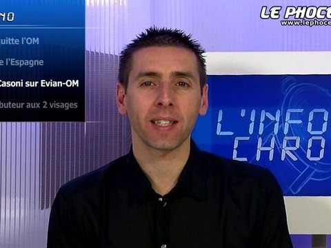 Info Chrono : Casoni juge l'OM