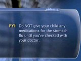 Stomach Flu And Kids : Should I call the doctor before giving my child medicines for diarrhea or vomiting?