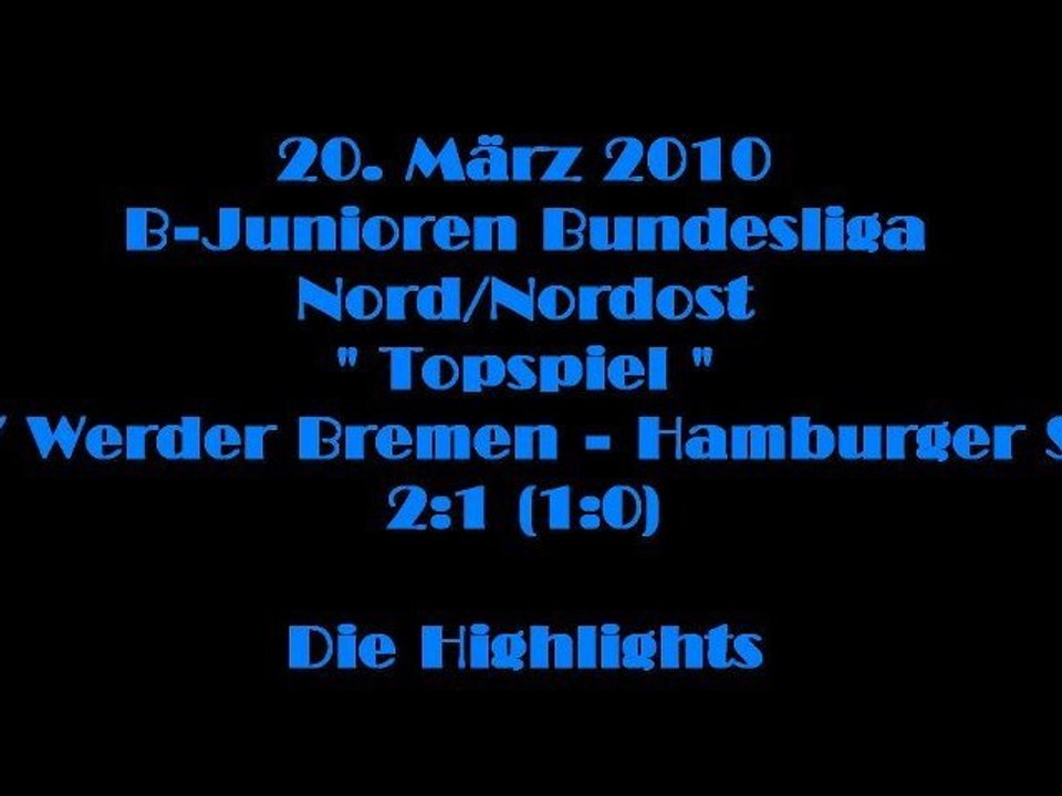 20. März 2010: U 17 SV Werder Bremen - Hamburger SV 2:1