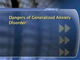 Generalized Anxiety Disorder : What are the most common dangers associated with generalized anxiety disorder?