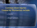 Brain Injury Rehabilitation : What brain injuries are treated with physical rehabilitation?