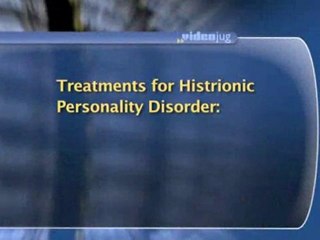 Histrionic Personality Disorder : What are the treatments of histrionic personality disorder?