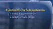 Schizophrenia : What are the common treatments for schizophrenia?